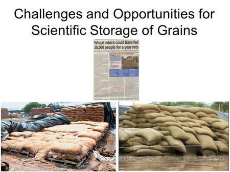 1 Challenges and Opportunities for Scientific Storage of Grains.