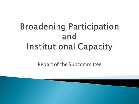 The subcommittee recognizes the profound changes in US demographics and skill levels that currently exist, and the changes that are predicted for the.
