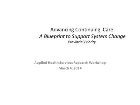 Applied Health Services Research Workshop March 4, 2014