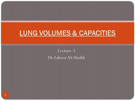 LUNG VOLUMES & CAPACITIES