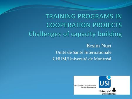 Besim Nuri Unité de Santé Internationale CHUM/Université de Montréal.