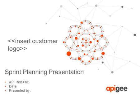 > Sprint Planning Presentation API Release: Date: Presented by: