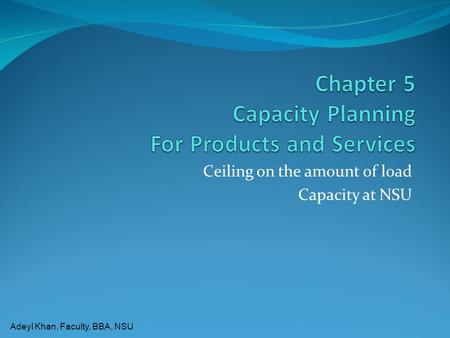 Chapter 5 Capacity Planning For Products and Services