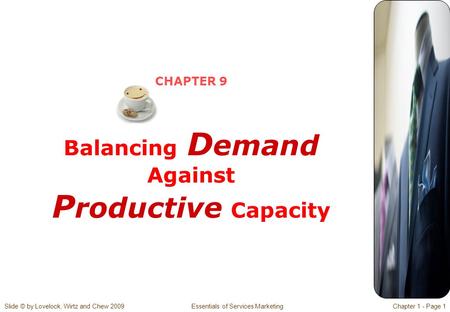 CHAPTER 9 Balancing Demand Against Productive Capacity