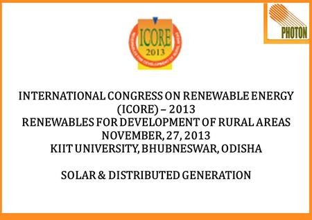 INTERNATIONAL CONGRESS ON RENEWABLE ENERGY (ICORE) – 2013