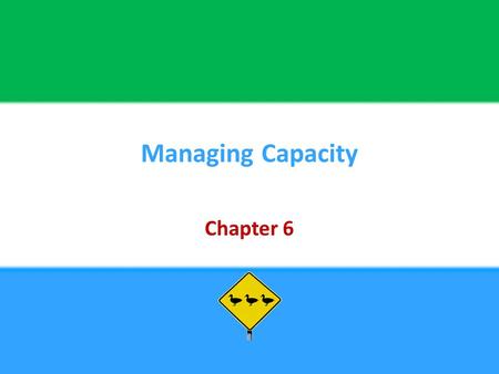 Managing Capacity Chapter 6.