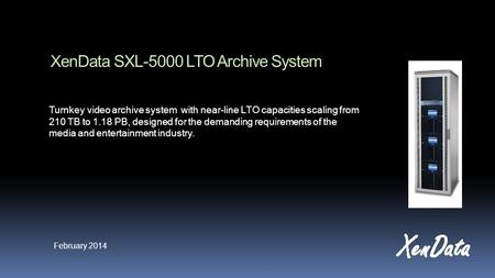 XenData SXL-5000 LTO Archive System Turnkey video archive system with near-line LTO capacities scaling from 210 TB to 1.18 PB, designed for the demanding.