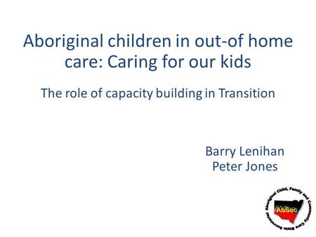 Aboriginal children in out-of home care: Caring for our kids