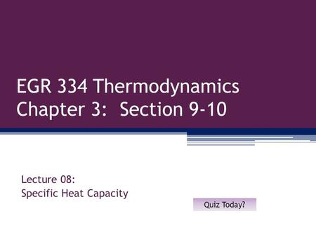 EGR 334 Thermodynamics Chapter 3: Section 9-10