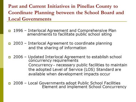 Past and Current Initiatives in Pinellas County to Coordinate Planning between the School Board and Local Governments 1996 – Interlocal Agreement and Comprehensive.