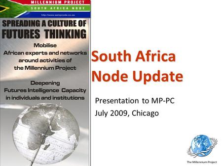 South Africa Node Update Presentation to MP-PC July 2009, Chicago.