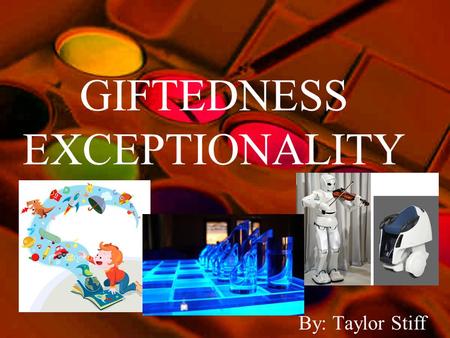 GIFTEDNESS EXCEPTIONALITY
