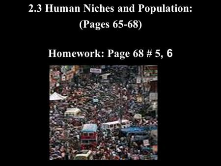 2.3 Human Niches and Population: