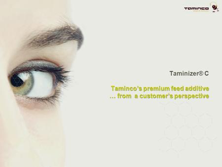 Taminizer® C C the difference