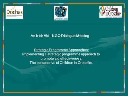 Strategic Programme Approaches: Implementing a strategic programme approach to promote aid effectiveness. The perspective of Children in Crossfire. An.