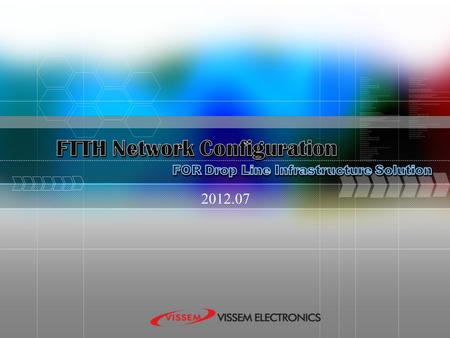 FTTH Network Configuration FOR Drop Line Infrastructure Solution