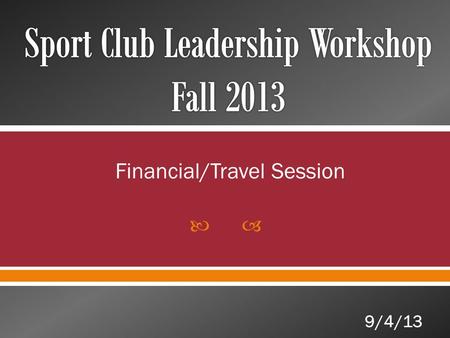Financial/Travel Session 9/4/13. Administrator Assignments: o Tyler Spencer: club levels 1-5 Program Manager Assignments: o Kendall Knott: Baseball, Bowling,