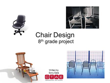 Chair Design 8th grade project Written by Sony Gala.