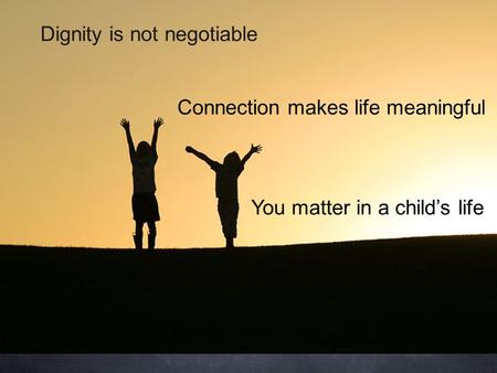 Dignity is not negotiable