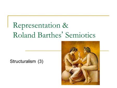 Representation & Roland Barthes’ Semiotics
