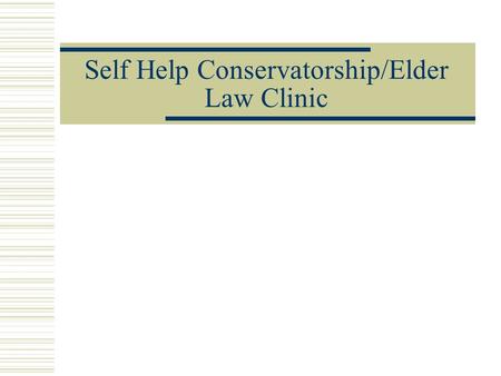 Self Help Conservatorship/Elder Law Clinic. Locations/Hours Central - 111 N. Hill Street, Room 426 Monday, Tuesday, Wednesday from 9:30am – 12:30pm Norwalk,