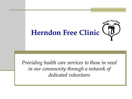 Herndon Free Clinic Providing health care services to those in need in our community through a network of dedicated volunteers.