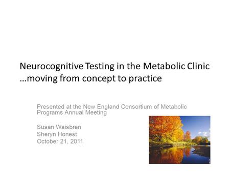 Neurocognitive Testing in the Metabolic Clinic …moving from concept to practice