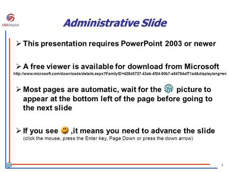 1 Administrative Slide This presentation requires PowerPoint 2003 or newer A free viewer is available for download from Microsoft Most pages are automatic,