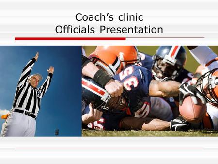 Coachs clinic Officials Presentation. AGENDA Introductions & Agenda New Rules 2006 – 2008 Rule Clarifications (blocks to the back, defense blocking an.