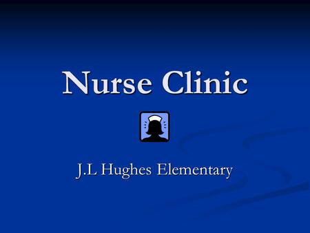 Nurse Clinic J.L Hughes Elementary. Guidelines for Medication All medication must be provided by parent/guardian. All medication must be provided by parent/guardian.