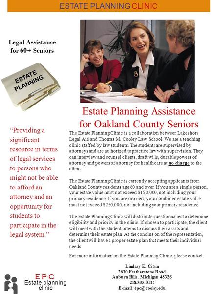Estate Planning Assistance for Oakland County Seniors The Estate Planning Clinic is a collaboration between Lakeshore Legal Aid and Thomas M. Cooley Law.