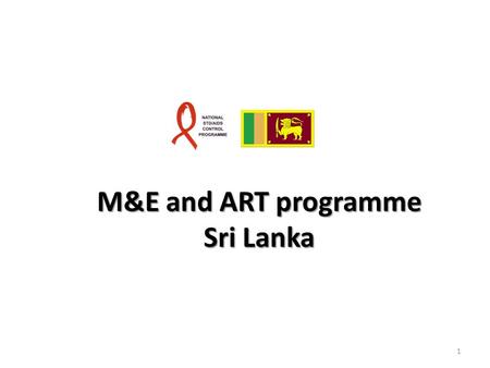 1 M&E and ART programme Sri Lanka. 2 Overview of the presentation 1.NSACP service delivery points 2.Reporting units of ART programme 3.Recording and reporting.