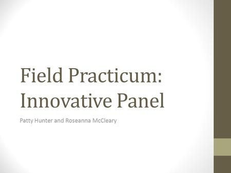 Field Practicum: Innovative Panel