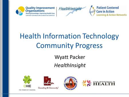 Wyatt Packer HealthInsight Health Information Technology Community Progress.