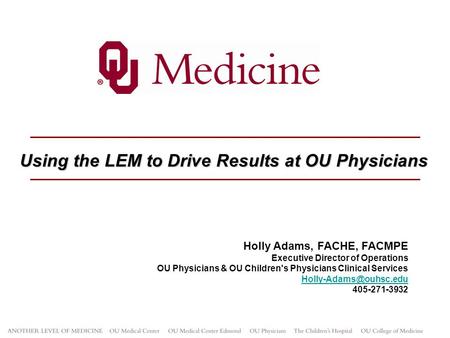 Using the LEM to Drive Results at OU Physicians