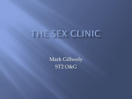 Mark Gilhooly ST2 O&G. Key health issues include unintended pregnancy and STI STI diagnosis – rise by 2% since 2011 with 427,000 cases in 2011 Young heterosexuals.