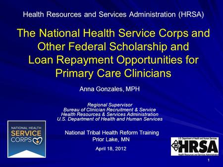 Health Resources and Services Administration (HRSA) The National Health Service Corps and Other Federal Scholarship and Loan Repayment Opportunities for.