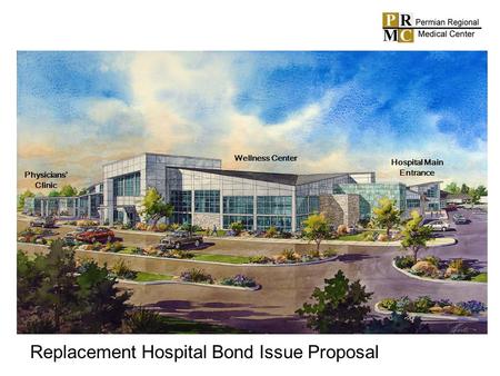 Physicians Clinic Wellness Center Hospital Main Entrance Replacement Hospital Bond Issue Proposal.