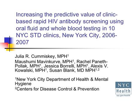 Increasing the predictive value of clinic- based rapid HIV antibody screening using oral fluid and whole blood testing in 10 NYC STD clinics, New York.