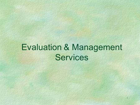 Evaluation & Management Services