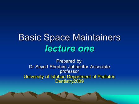 Basic Space Maintainers lecture one