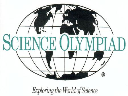 Science Olympiad. What is Science Olympiad? Academic track meet genetics, anatomy, chemistry, earth science, physics, technology, etc.Contains events.
