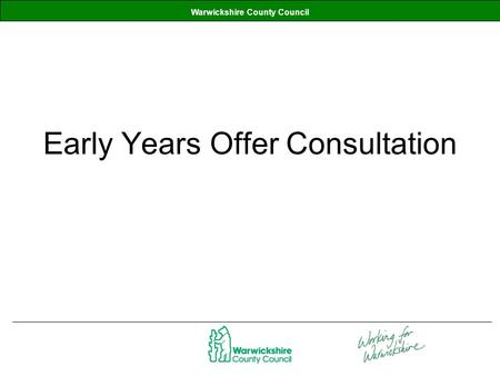 Warwickshire County Council Early Years Offer Consultation.