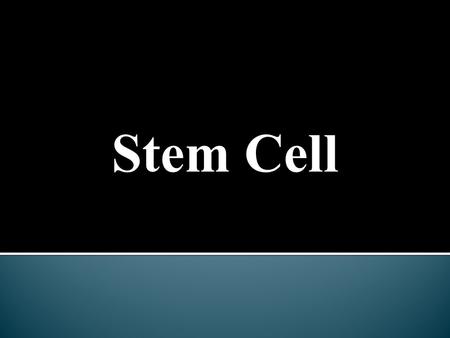 Stem Cell. Stem cells have the power to restore beauty, heal damaged tissues, and the potential to treat and cure some diseases.