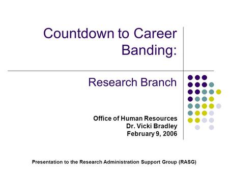 Countdown to Career Banding: Research Branch