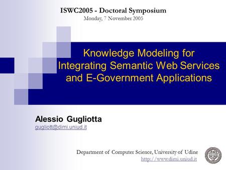 ISWC Doctoral Symposium Monday, 7 November 2005