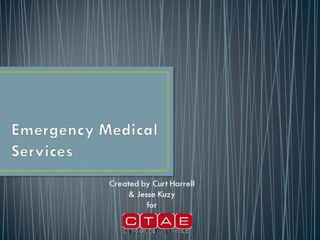 Created by Curt Harrell & Jesse Kuzy for. Emergency Medical Service is emergency medical care that consists of: Agencies and organizations (both private.