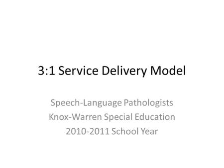 3:1 Service Delivery Model