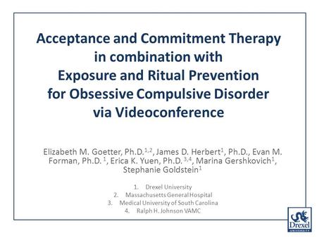 Acceptance and Commitment Therapy in combination with Exposure and Ritual Prevention for Obsessive Compulsive Disorder via Videoconference Elizabeth M.