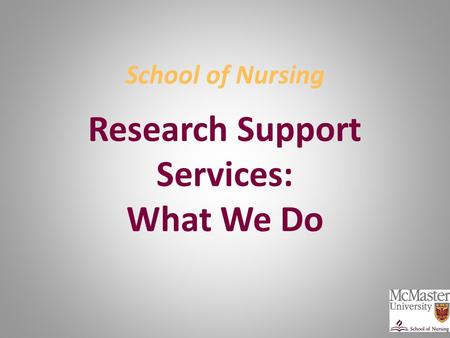 Research Support Services: What We Do School of Nursing.